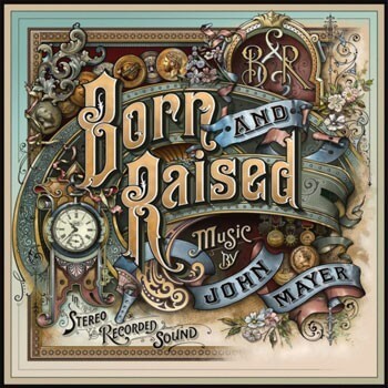 JOHN MAYER'S NEW ALBUM "BORN AND RAISED"
