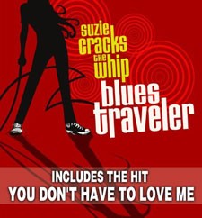 Blues Traveler Suzie Cracks the Whip