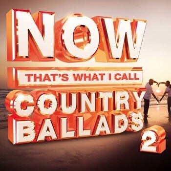 Now That's What I Call Country Ballads 2 Track List