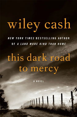 Wiley Cash This Dark Road to Mercy