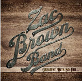 Zac Brown Band Greatest Hits Album Details