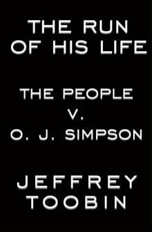 The Run of His Life The People v OJ Simpson